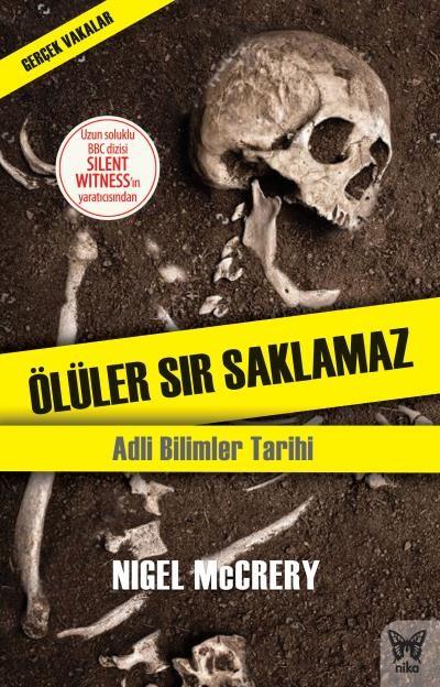 Ölüler Sır Saklamaz Adli Bilimler Tarihi