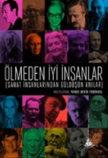 Ölmeden İyi İnsanlar Sanat İnsanlarından Güldüşün Anılar