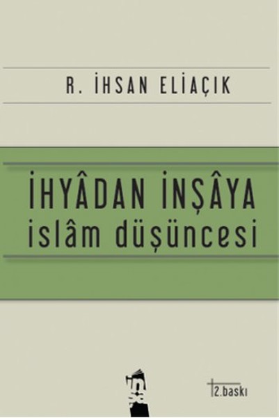 İhyadan İnşaya İslam Düşüncesi