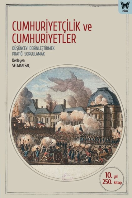 Cumhuriyetçilik ve Cumhuriyetler Düşünceyi Derinleştirmek Pratiği Sorgulamak