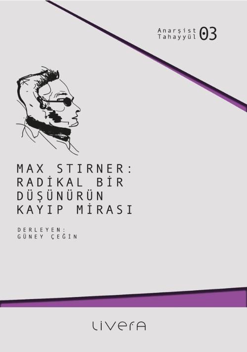 Max Stirner Radikal Bir Düşünürün Kayıp Mirası Anarşist Tahayyül 3