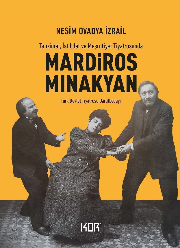 Mardiros Mınakyan Tanzimat İstibdat ve Meşrutiyet Tiyatrosunda