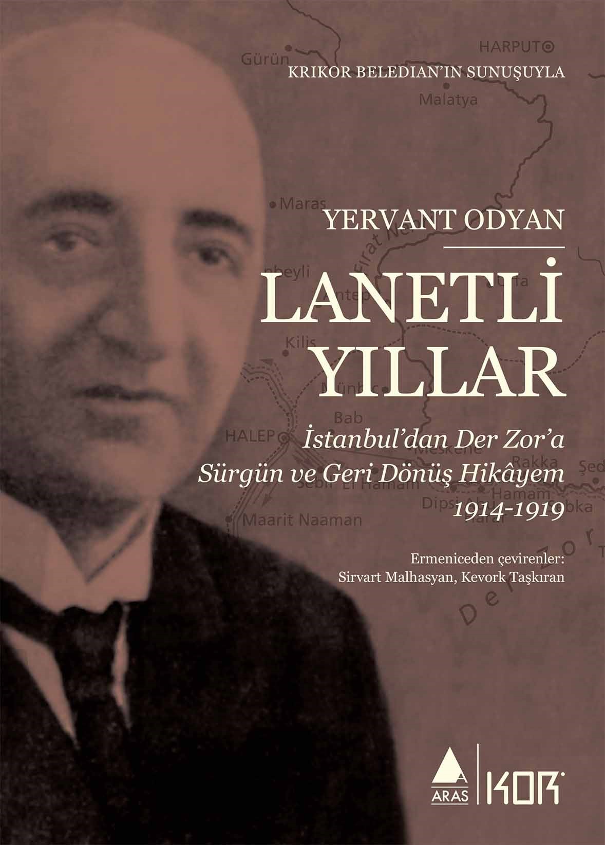 Lanetli Yıllar İstanbul'dan Der Zor'a Sürgün ve Geri Dönüş Hikayem 1914 1919
