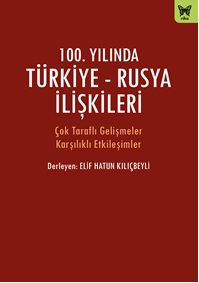 100. Yılında Türkiye Rusya İlişkileri