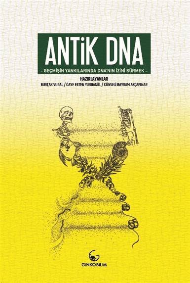 Antik Dna Geçmişin Yankılarından Dna'nın İzini Sürmek