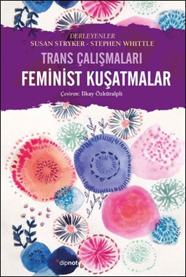Feminist Kuşatmaları Trans Çalışmaları