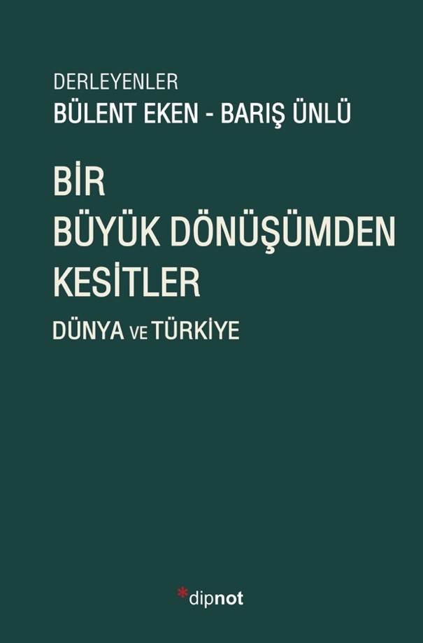 Bir Büyük Dönüşümden Kesitler Dünya ve Türkiye