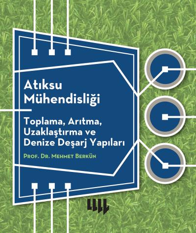 Atıksu Mühendisliği Toplama Arıtma Uzaklaştırma ve Denize Deşarj Yapıları