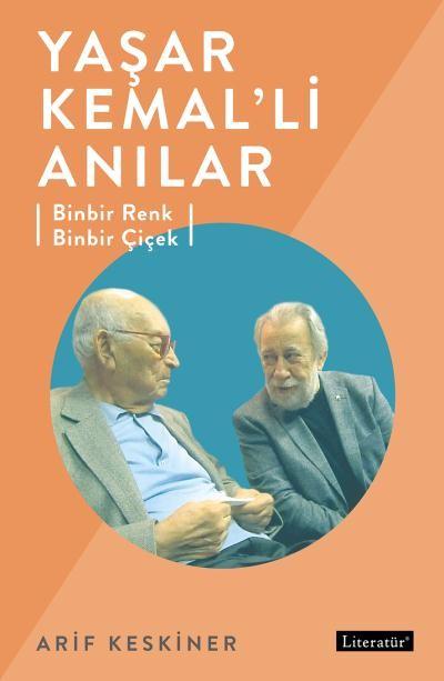 Yaşar Kemal'li Anılar Binbir Renk Binbir Çiçek