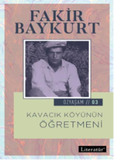 Özyaşam Öyküsü 03 Kavacık Köyünün Öğretmeni