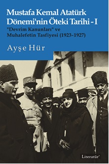 Mustafa Kemal Atatürk Dönemi'nin Öteki Tarihi I