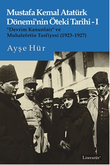 Mustafa Kemal Atatürk Dönemi'nin Öteki Tarihi I