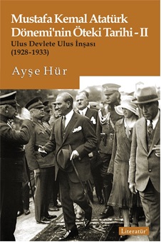Mustafa Kemal Atatürk Dönemi'nin Öteki Tarihi II