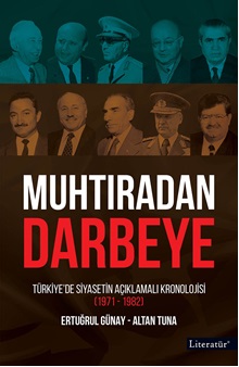 Muhtıradan Darbeye Türkiye'de Siyasetin Açıklamalı Kronolojisi 1971 1982