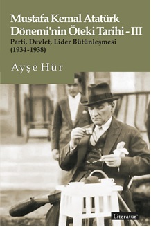 Mustafa Kemal Atatürk Dönemi'nin Öteki Tarihi III