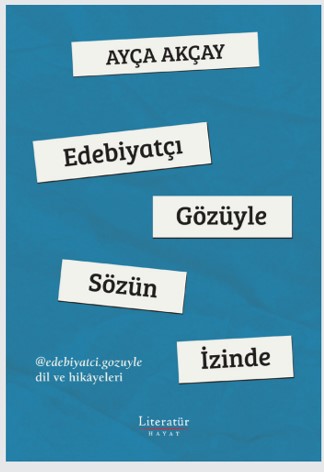 Edebiyatçı Gözüyle Sözün İzinde