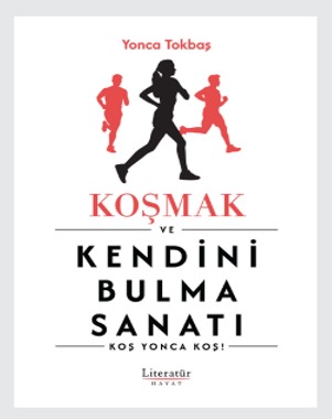 Koşmak ve Kendini Bulma Sanatı