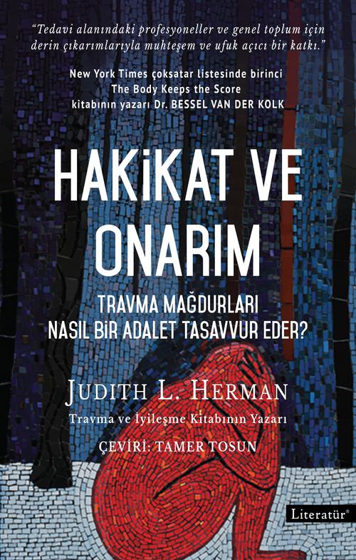 Hakikat ve Onarım Travma Mağdurları Nasıl Bir Adalet Tasavvur Eder