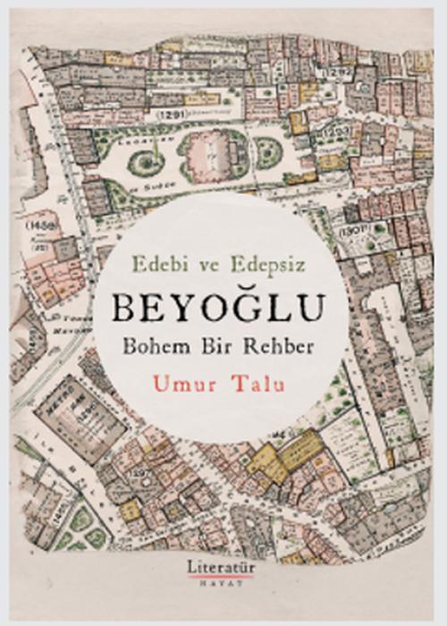 Edebi ve Edepsiz BEYOĞLU Bohem Bir Rehber
