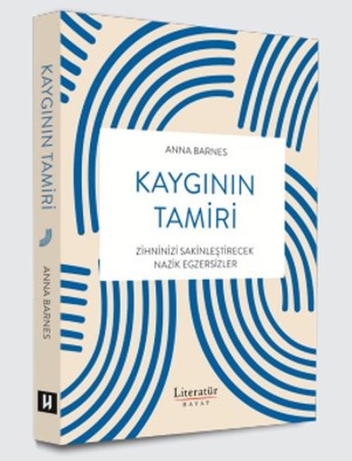 Kaygının Tamiri Zihninizi Sakinleştirecek Nazik Egzersizler