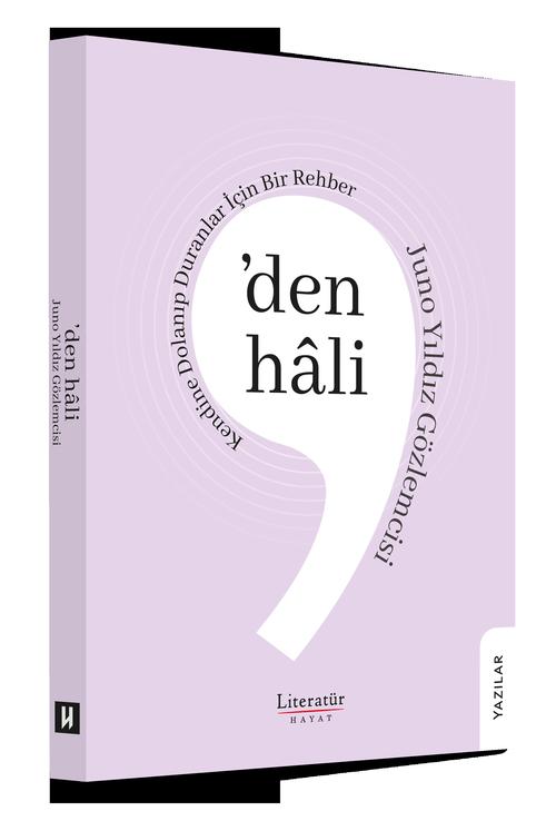 'den hali Kendine Dolanıp Duranlar İçin Bir Rehber