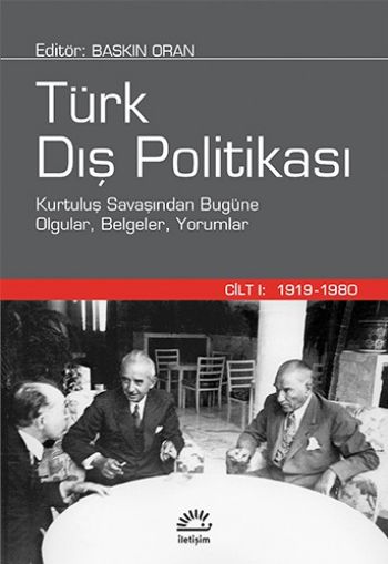 Türk Dış Politikası 1. Cilt 1919 1980 Kurtuluş Savaşından Bugüne Olgular Belgeler Yorumlar
