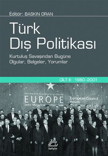 Türk Dış Politikası 2. Cilt 1980 2001 Kurtuluş Savaşından Bugüne Olgular Belgeler Yorumlar
