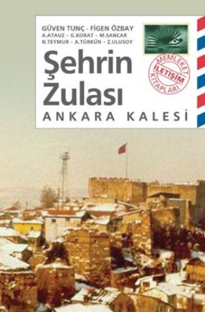 Şehrin Zulası Ankara Kalesi