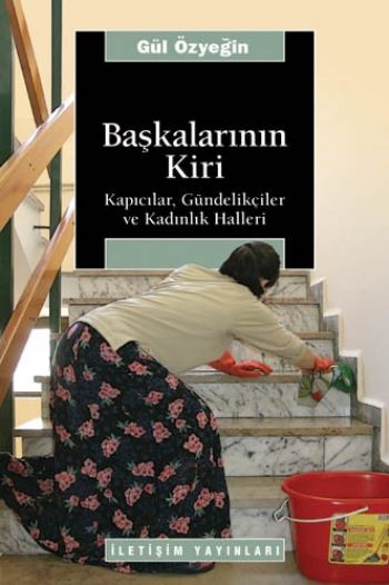 Başkalarının Kiri Kapıcılar Gündelikçiler ve Kadınlık Halleri