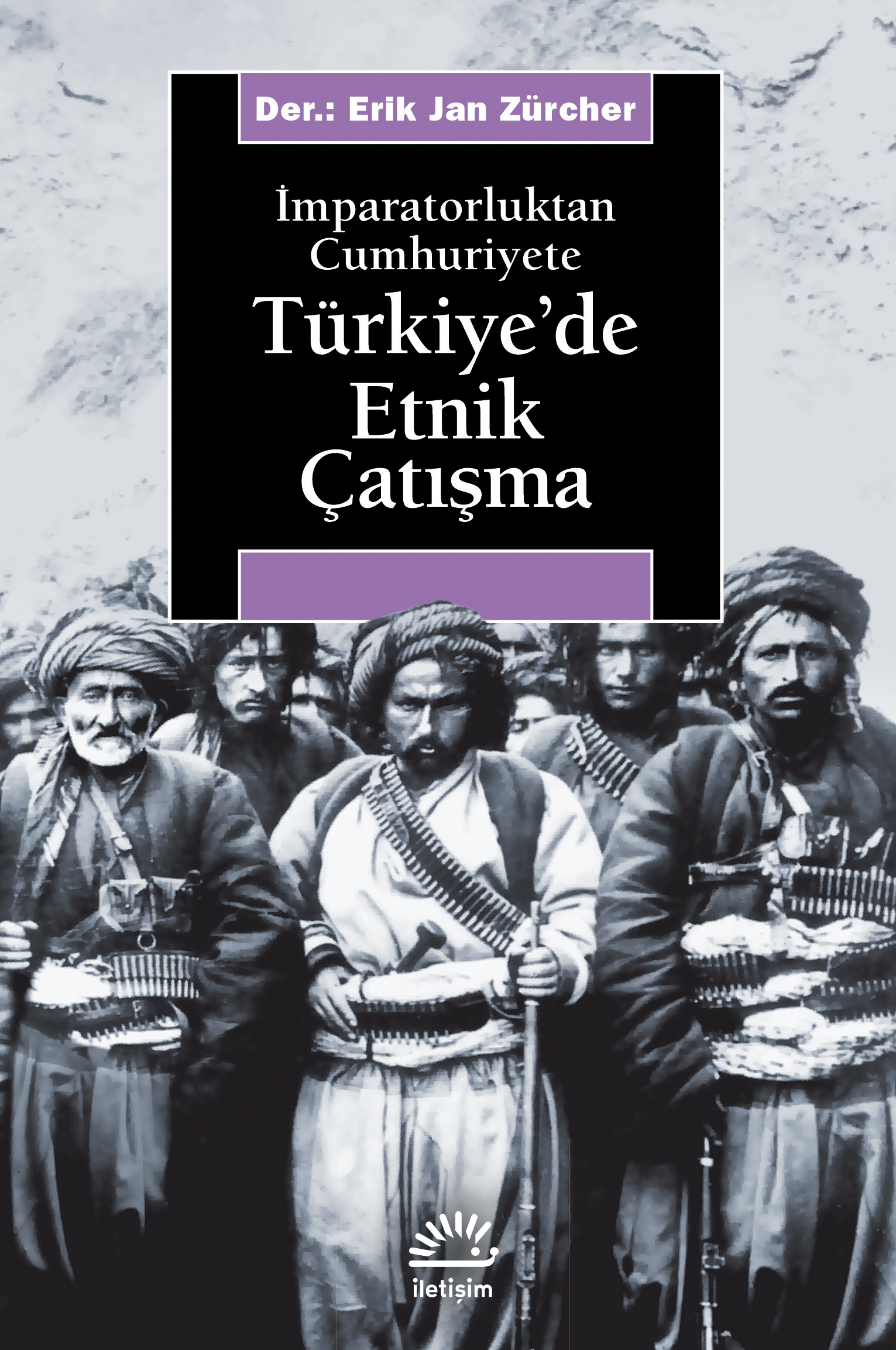 Türkiye'de Etnik Çatışma İmparatorluktan Cumhuriyete