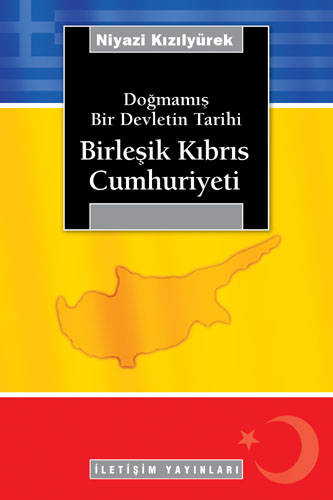 Birleşik Kıbrıs Cumhuriyeti Doğmamış Bir Devletin Tarihi