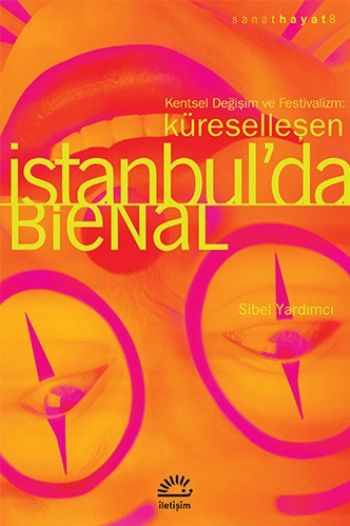 Küreselleşen İstanbul'da Bienal Sanat Hayat 8