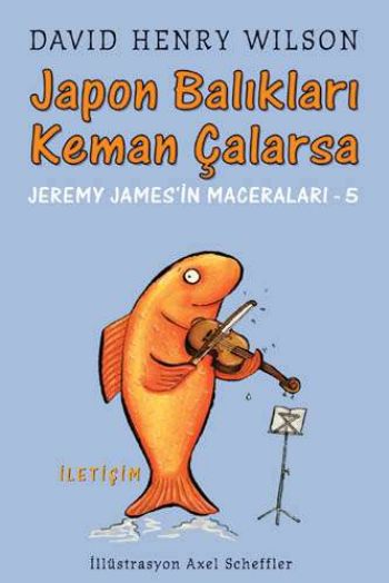 Japon Balıkları Keman Çalarsa Jeremy James'in Maceraları 5