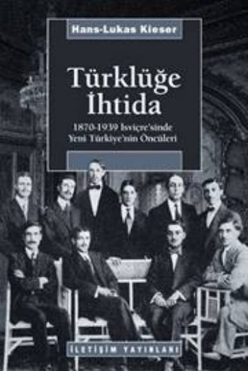Türklüğe İhtida 1870 1939 İsviçre'sinde Yeni Türkiye'nin Öncüleri