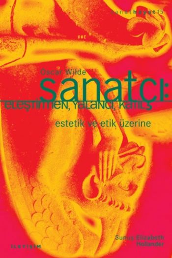 Sanatçı Eleştirmen Yalancı Katil Estetik ve Etik Üzerine Sanat Hayat 15