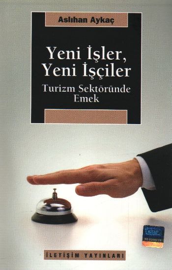 Yeni İşler Yeni İşçiler Turizm Sektöründe Emek