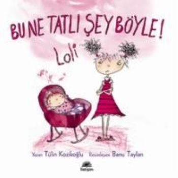 Bu Ne Tatlı Şey Böyle Loli Lili ve Yedi Çocuğu