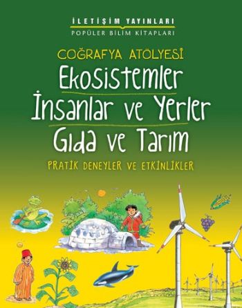 Coğrafya Atölyesi Ekosistemler İnsanlar ve Yerler Gıda ve Tarım