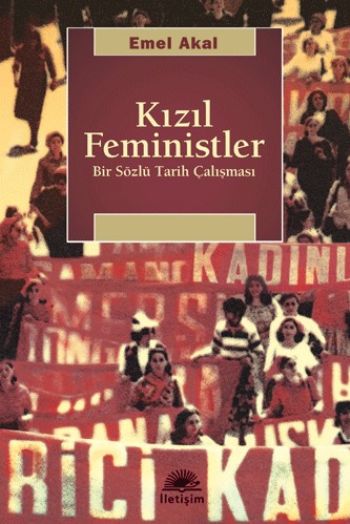 Kızıl Feministler Bir Sözlü Tarih Çalışması