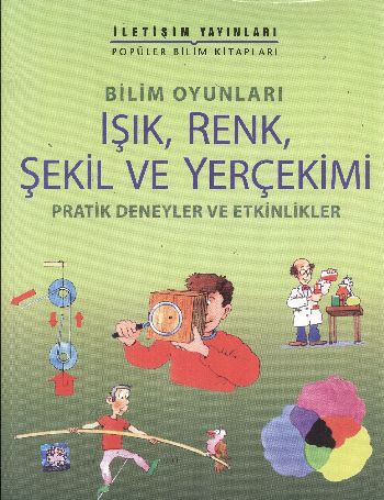 Bilim Oyunları Işık Renk Şekil ve Yerçekimi Pratik Deneyler ve Etkinlikler