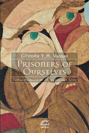Prisoners of Ourselves Totalitarianizm in Everyday Life