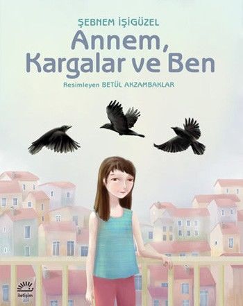 Annem Kargalar ve Ben