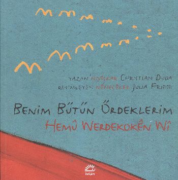 Benim Bütün Ördeklerim Hemu Werdekoken Wi Türkçe Kürtçe