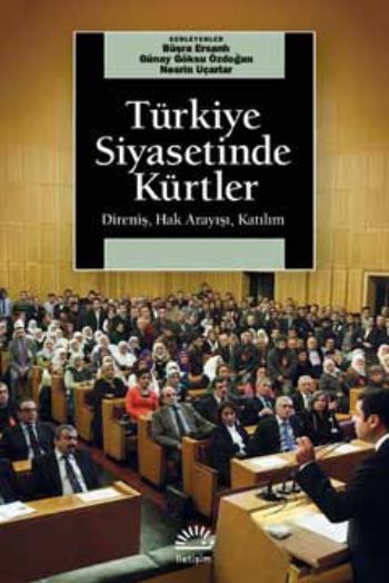 Türkiye Siyasetinde Kürtler Direniş Hak Arayışı Katılım
