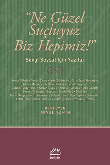 Ne Güzel Suçluyuz Biz Hepimiz Sevgi Soysal İçin Yazılar