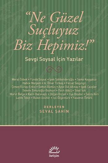 Ne Güzel Suçluyuz Biz Hepimiz Sevgi Soysal İçin Yazılar