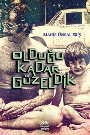 Olduğu Kadar Güzeldik