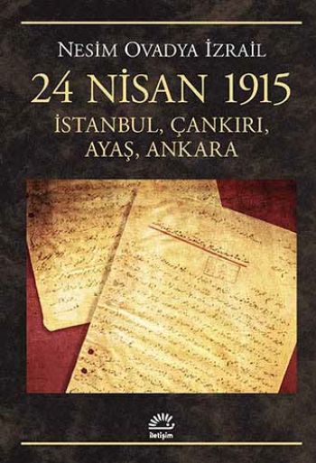 24 Nisan 1915 İstanbul Çankırı Ayaş Ankara