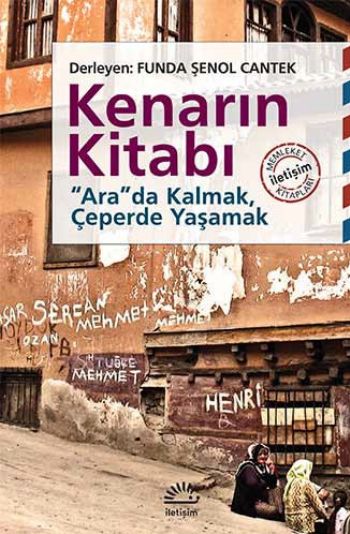 Kenarın Kitabı Ara Da Kalmak Çeperde Yaşamak