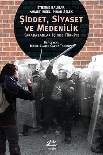 Şiddet Siyaset ve Medenilik Karabasanlar İçinde Türkiye